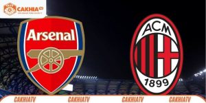 arsenal-vs-ac-milan-cakhiatv