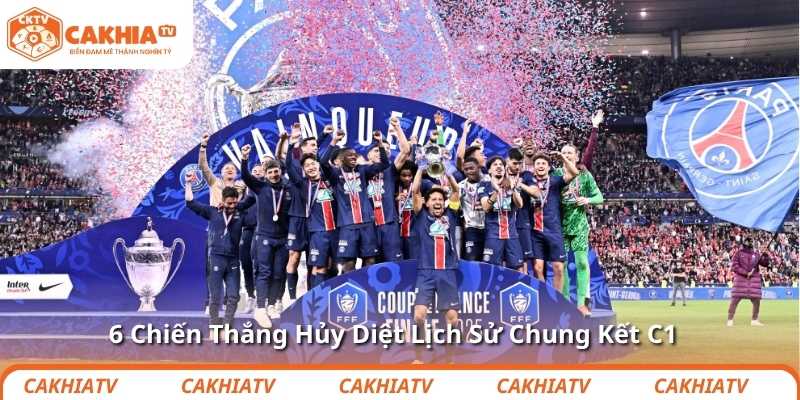 6 Chiến Thắng Hủy Diệt Lịch Sử Chung Kết C1