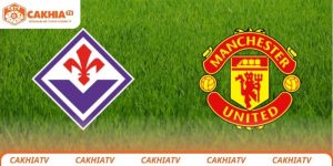 mu-vs-fiorentina-cakhiatv